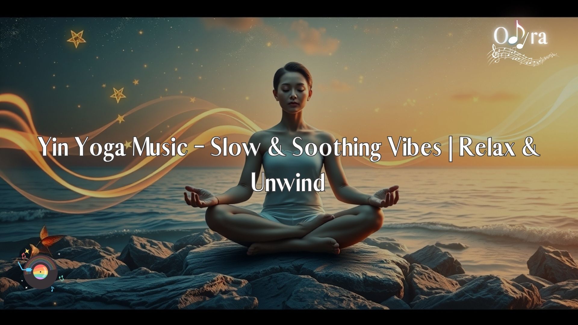 Yin Yoga Music – Slow & Soothing Vibes | Relax & Unwind