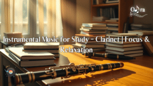 Instrumental Music for Study – Clarinet | Focus & Relaxation