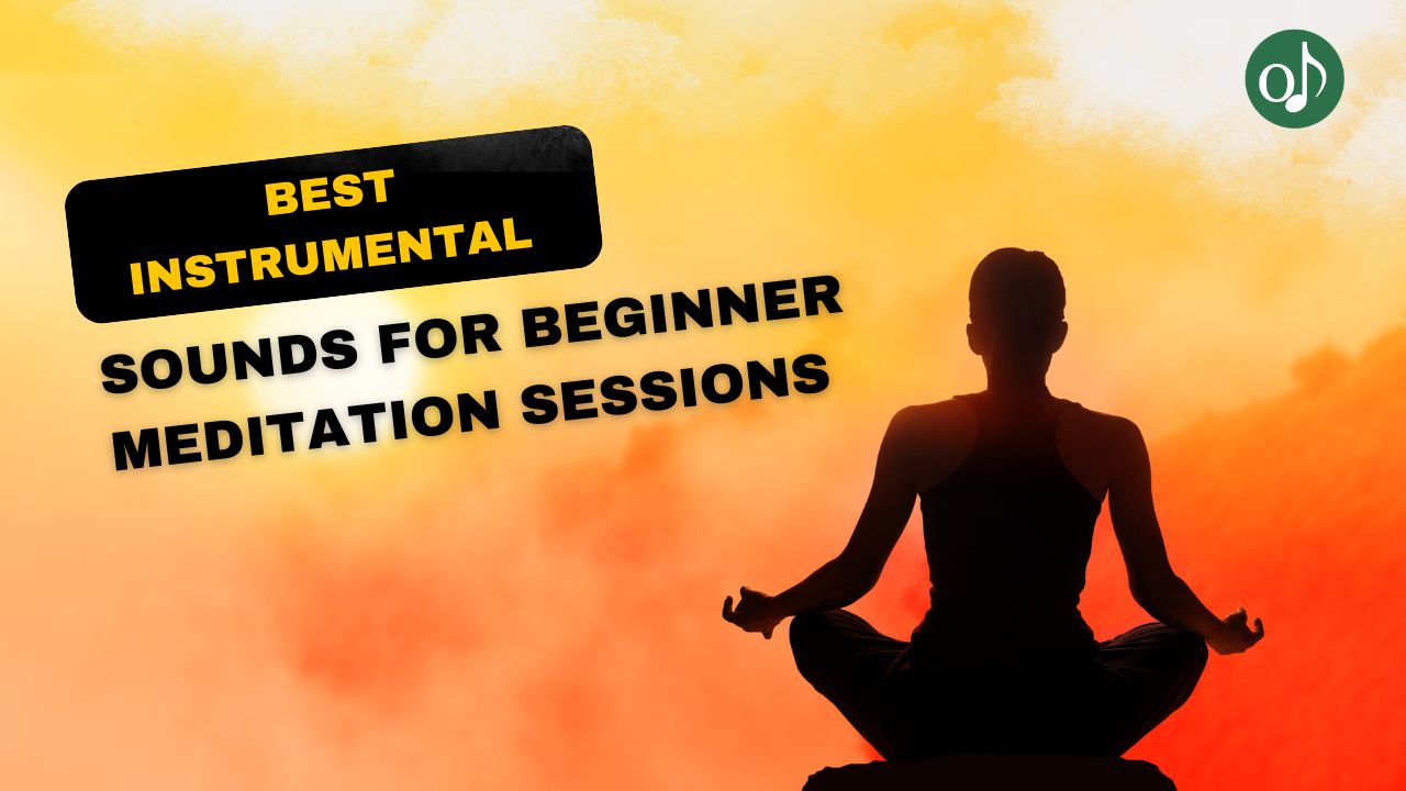 Best Instrumental Sounds for Beginner Meditation Sessions