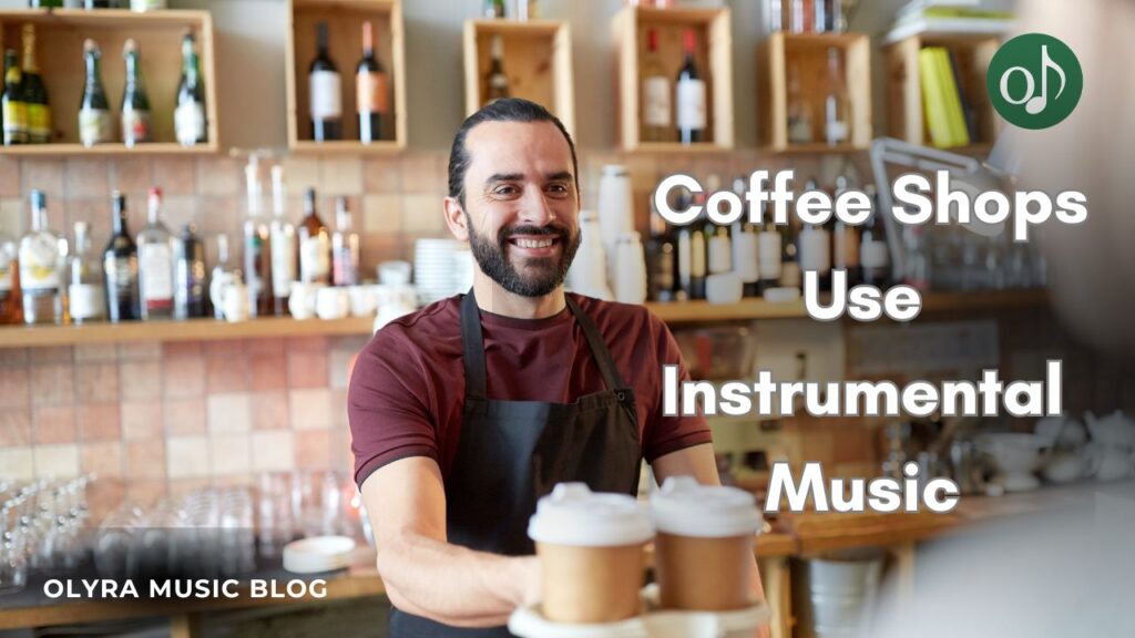 Why Coffee Shops Use Instrumental Music for Atmosphere