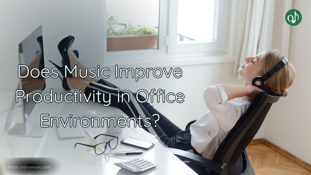 Does Music Improve Productivity in Office Environments?