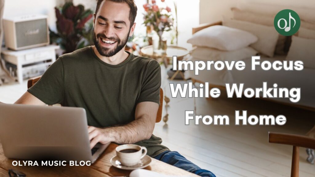 Can Background Music Improve Focus While Working From Home?