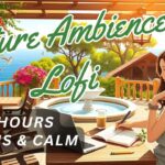 Chill Lofi Instrumental 🎧 Focus & Calm with Nature Ambience 🌿 4 Hours