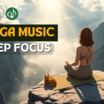 Yoga Music 🧘 Focus & Mindfulness 🌿 Stress Relief