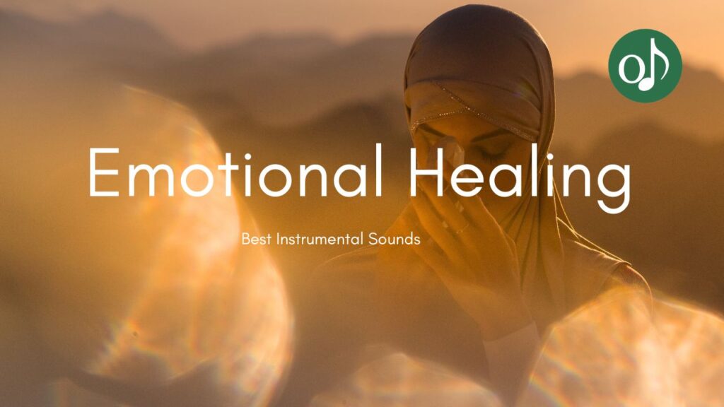 Best Instrumental Sounds for Emotional Healing