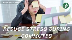 Can Music Help Reduce Stress During Commutes?