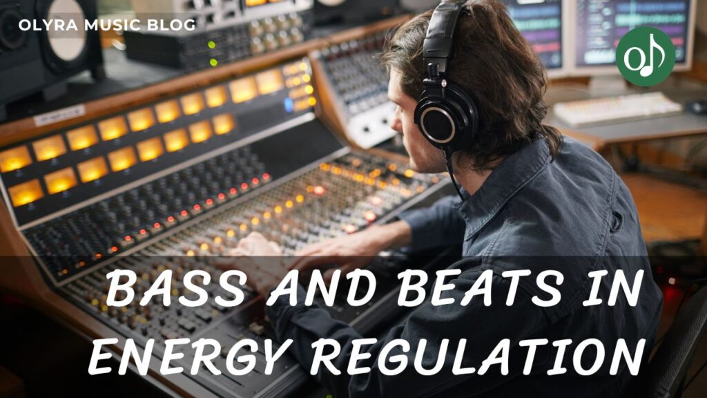 The Role of Bass and Beats in Energy Regulation