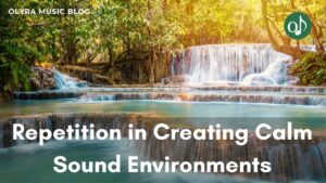 The Role of Repetition in Creating Calm Sound Environments