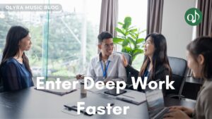 Music and Flow State: How to Enter Deep Work Faster