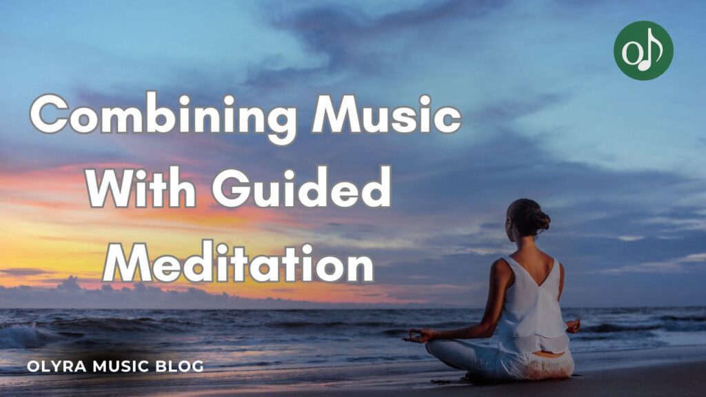 Best Practices for Combining Music With Guided Meditation