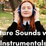 Nature Sounds with Instrumentals: Best Mixes for Calm