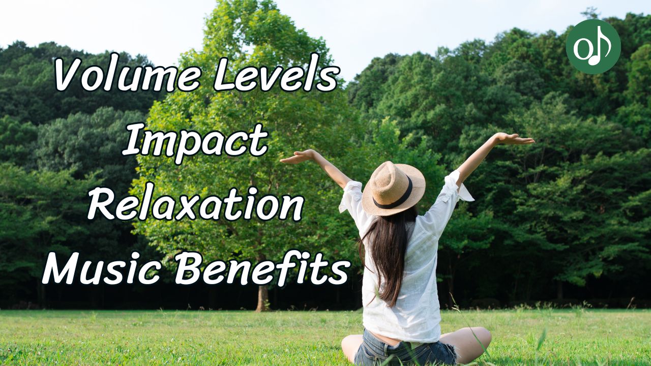 How Volume Levels Impact Relaxation Music Benefits