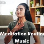 How to Build a Daily Meditation Routine with Music