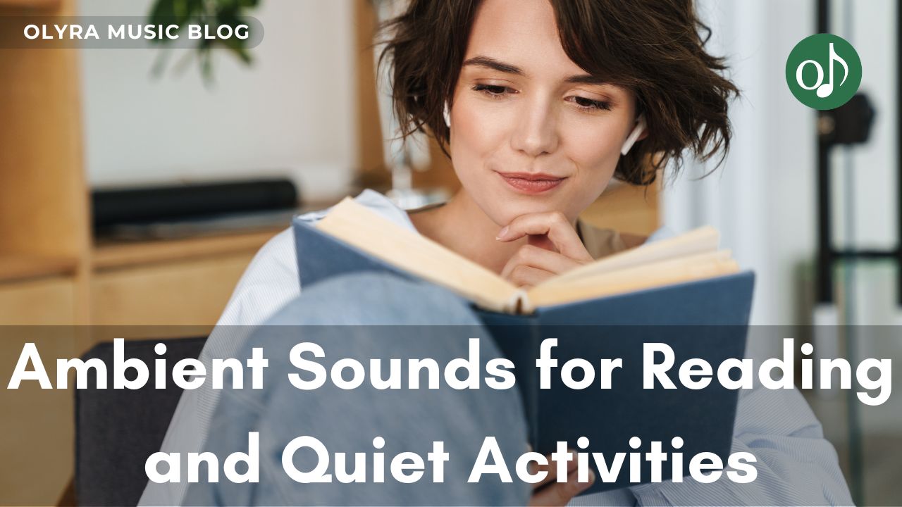 Best Ambient Sounds for Reading and Quiet Activities