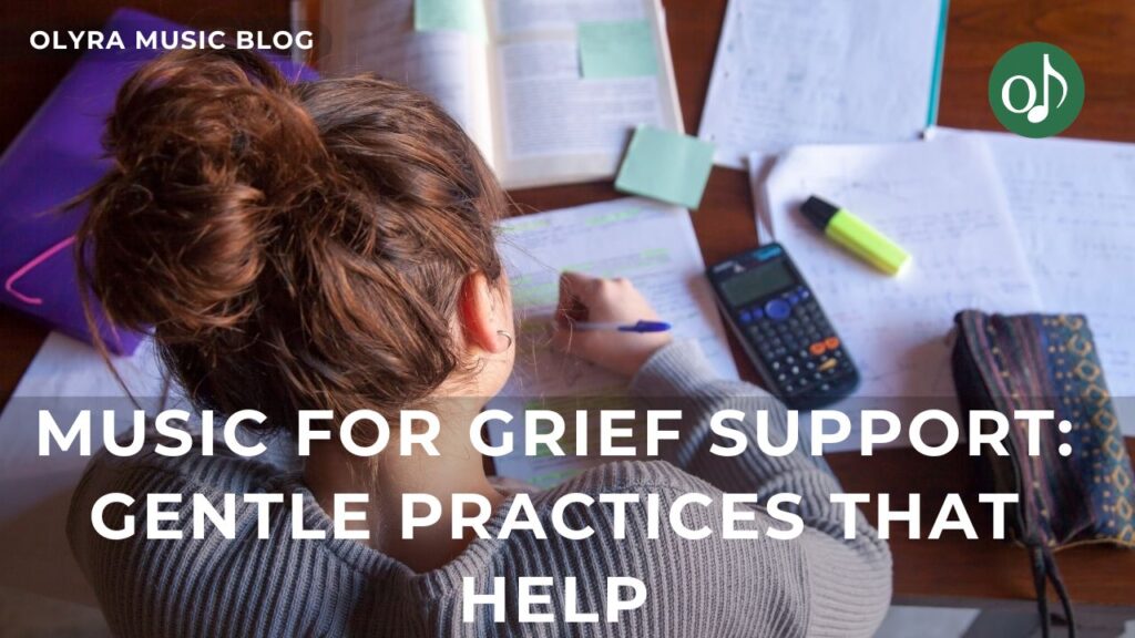 Music for Grief Support: Gentle Practices that Help