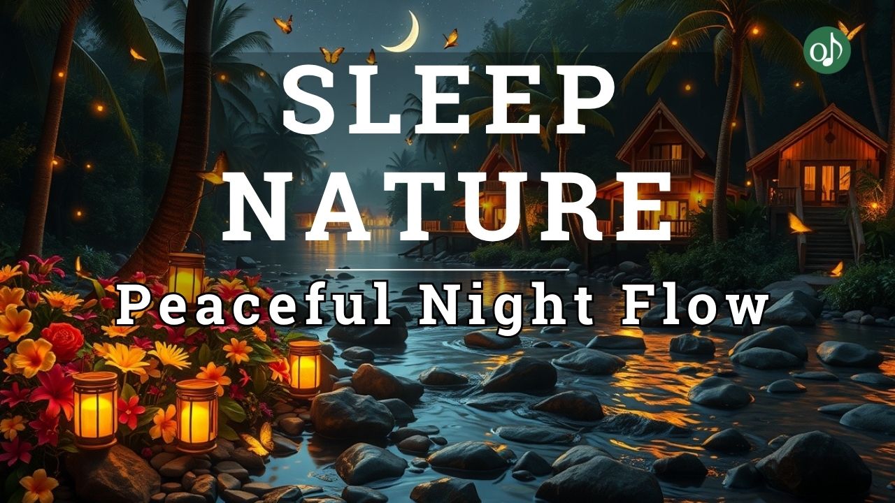 Sleep Instrumental Music – Flowing Water & Nature Night Ambience for Deep Relaxation