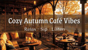 Autumn Café Serenity – Vol.21 Background Instrumental Music for Café, Restaurant & Lounge